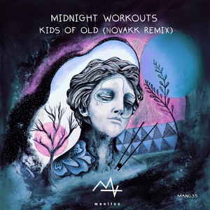 Midnight Workouts - Kids Of Old (Novakk Remix)