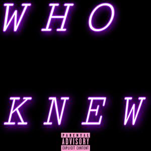 Who Knew (Explicit)