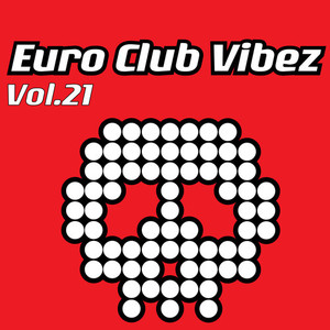 Euro Club Vibez, Vol. 21 (Explicit)