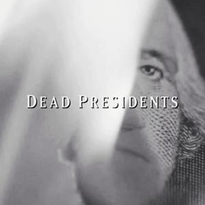 Dead Presidents (Explicit)