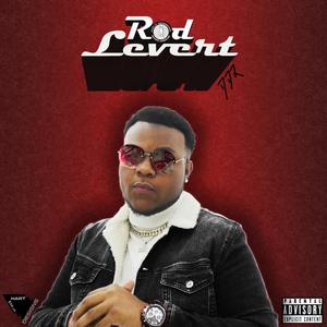 Rod Levert (Explicit)