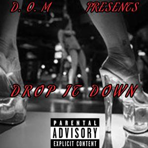 Drop It Down (Explicit)