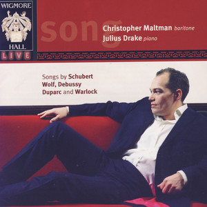 Songs by Schubert, Wolf, Debussy, Duparc, And Warlock - Wigmore Hall Live