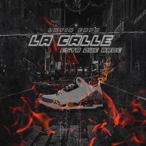 La Calle Esta Que Arde (Explicit)
