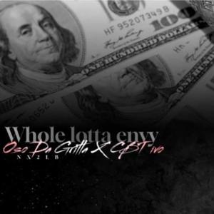 Whole lotta envy (feat. Cbt da gritta) [Explicit]