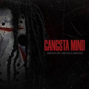 GANGSTA MIND (feat. Jony La Bm, Galex La BM & Porte) (Explicit)