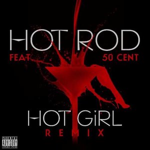 Hot Rod - Hot Girl (Remix)