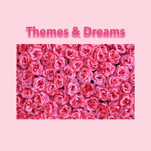 Themes & Dreams