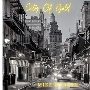 Mike McBath - City Of Gold (feat. Nelly Jerry & Jada Lee)