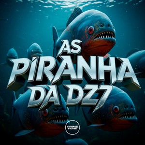 As Piranha Da Dz7 (Explicit)