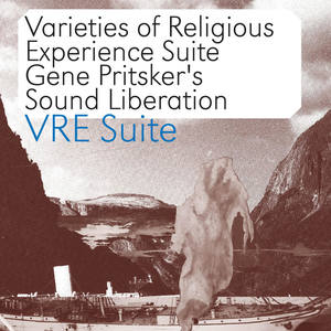 PRITSKER, G.: Varieties of Religious Experience Suite (Sound Liberation)