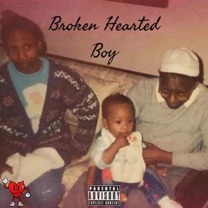 Broken Hearted Boy (Explicit)