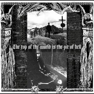 The top of the world is the pit of hell  - side A (Explicit)