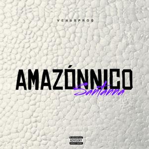 AMAZÓNNICO (feat. venusprod) (Explicit)