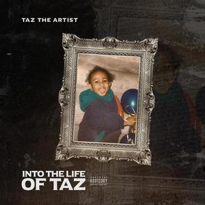 Into The Life of Taz (Explicit)