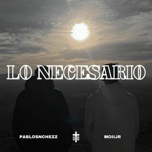 Lo Necesario (feat. MOIJR)