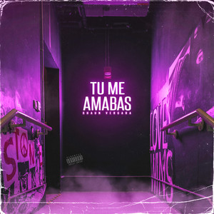 Tu Me Amabas (Explicit)