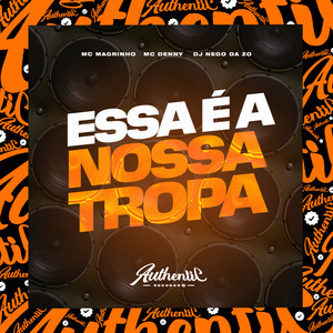 DJ NEGO DA ZO - Essa É a Nossa Tropa (Explicit)