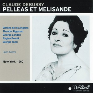 Claude Debussy : Pelleas et Mélisande (New York, 1960)