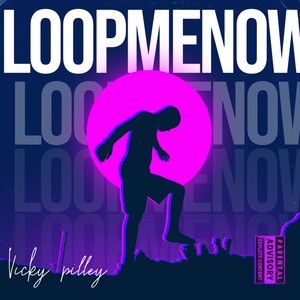 loop me now (Explicit)