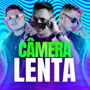 Camera Lenta (Explicit)