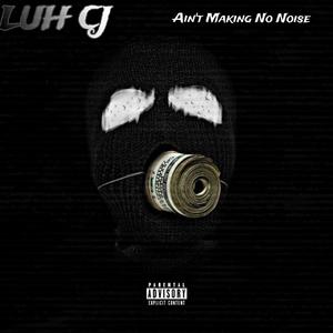 Aint Making No Noise (Explicit)