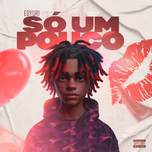 só um pouco (Explicit)