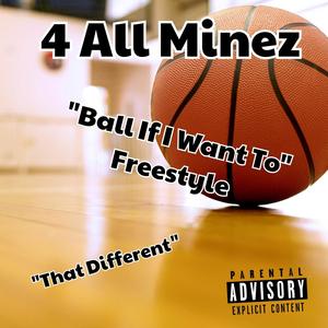 Ball if i want to (freestyle) [Explicit]