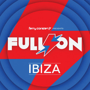 Ferry Corsten presents Full On:Ibiza