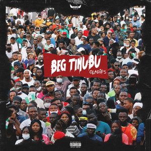 Beg Tinubu (Explicit)