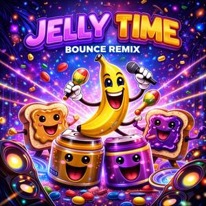 JELLY TIME (BOUNCE) (Explicit)