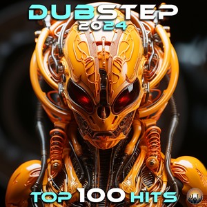 Dubstep 2024 Top 100 Hits (Explicit)