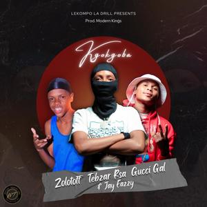 Kgokgoba (feat. Tebzar Rsa, Gucci Gal, Jay Eazzy & Modern Kings)