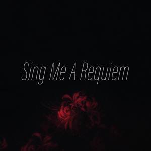 Sing Me A Requiem