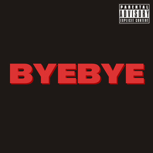 ByeBye (Explicit)