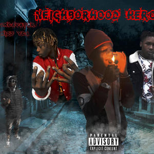 Neighborhood heroz (Explicit)