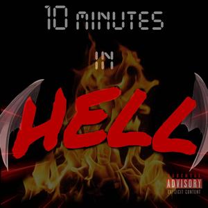 10 Minutes In Hell (Explicit)