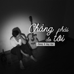 Chẳng Phải Do Tôi