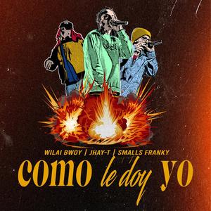 Como le doy yo (feat. Smalls Franky & Jhay Tyma) (Explicit)