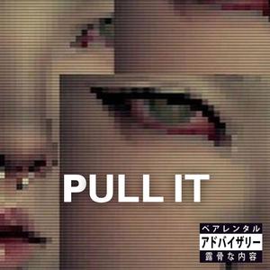 Pull It! (Explicit)