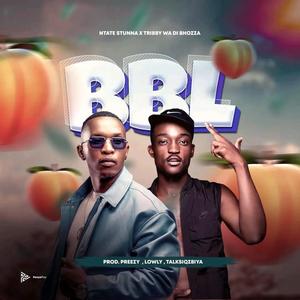 BBL (feat. Ntate Stunna & Tribby Wadi Bhozza)