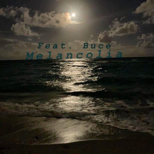 Melancolia (with BUCÉ) [Explicit]