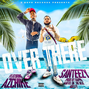Over There (feat. AzChike) (Explicit)