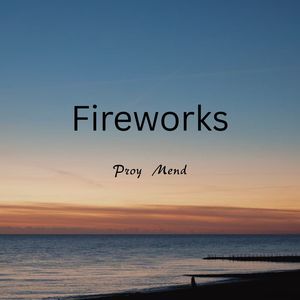 Fireworks-Proy Mend