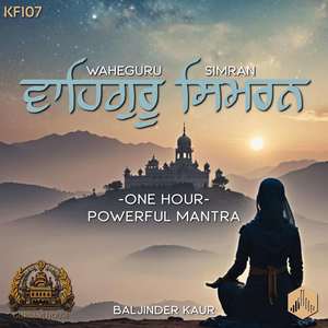 Waheguru Simran - Powerful Mantra (KF107)