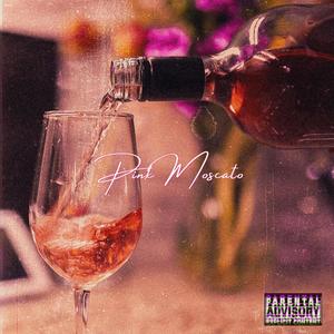 Pink Moscato (feat. Adam Franklin) (Explicit)