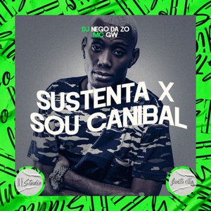Sustenta X Sou Canibal (Explicit)