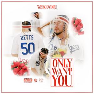 Only Want You (Explicit)