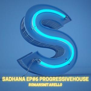 Sadhana Ep6 SetProgressiveHouse