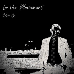 La Vie Plainement (Explicit)